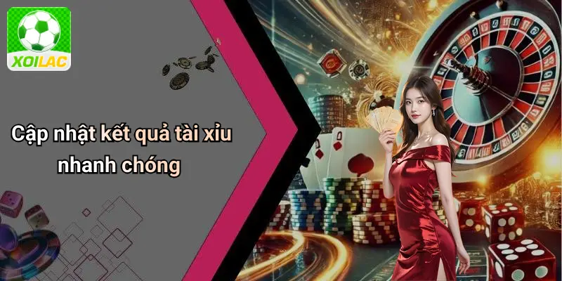 Cập nhật kết quả tài xỉu nhanh chóng