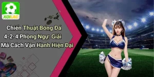 Chiến Thuật Bóng Đá 4-2-4 Phòng Ngự: Giải Mã Cách Vận Hành Hiện Đại