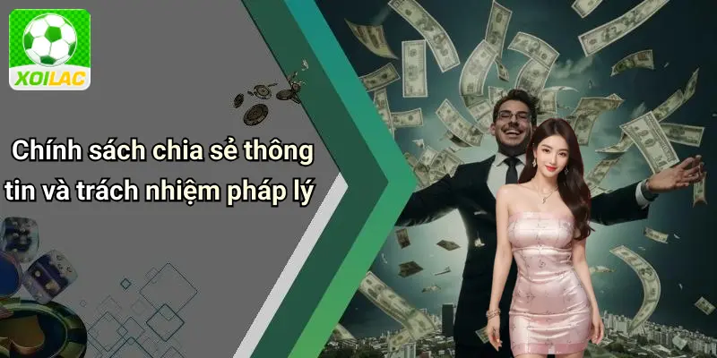 Chính sách chia sẻ thông tin và trách nhiệm pháp lý