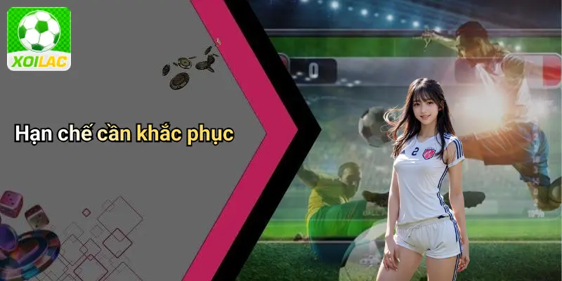Hạn chế cần khắc phục