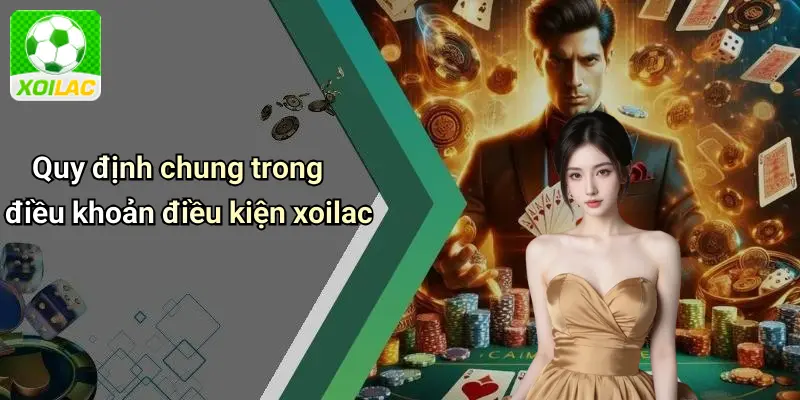 Quy định chung trong điều khoản điều kiện xoilac