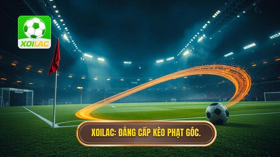 XOILAC_ Đẳng cấp kèo phạt góc.