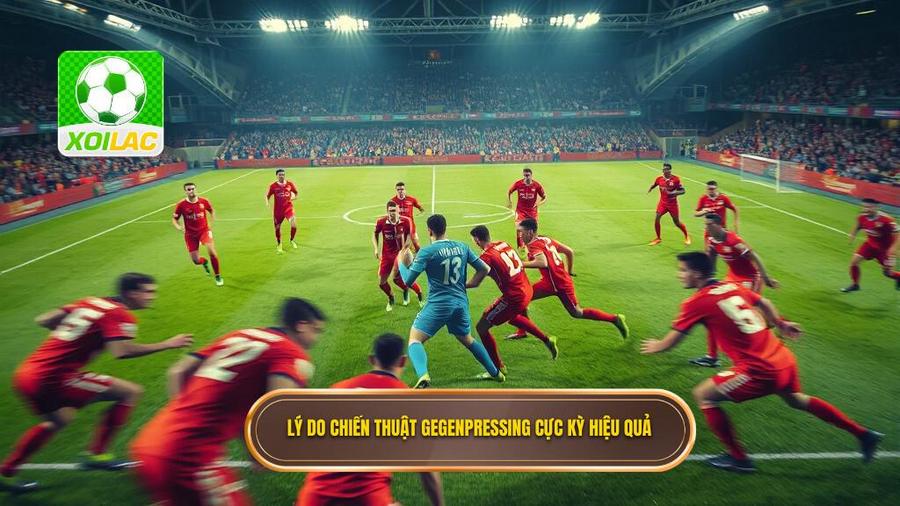 3. Lý do chiến thuật Gegenpressing cực kỳ hiệu quả