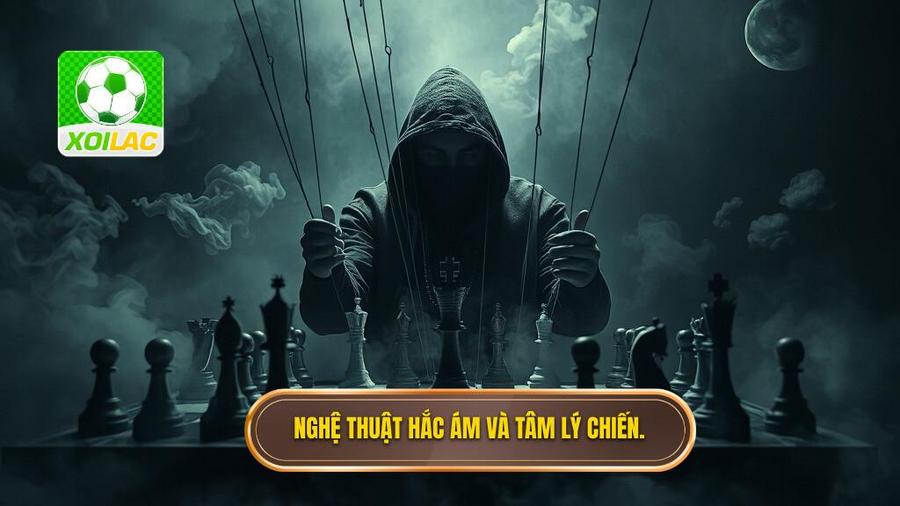 3. Nghệ thuật hắc ám và tâm lý chiến.
