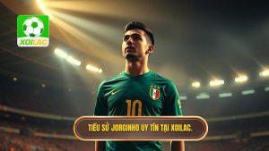 Tiểu sử Jorginho uy tín tại XOILAC