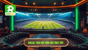 XOILAC_ Theo dõi trận đấu trực tiếp