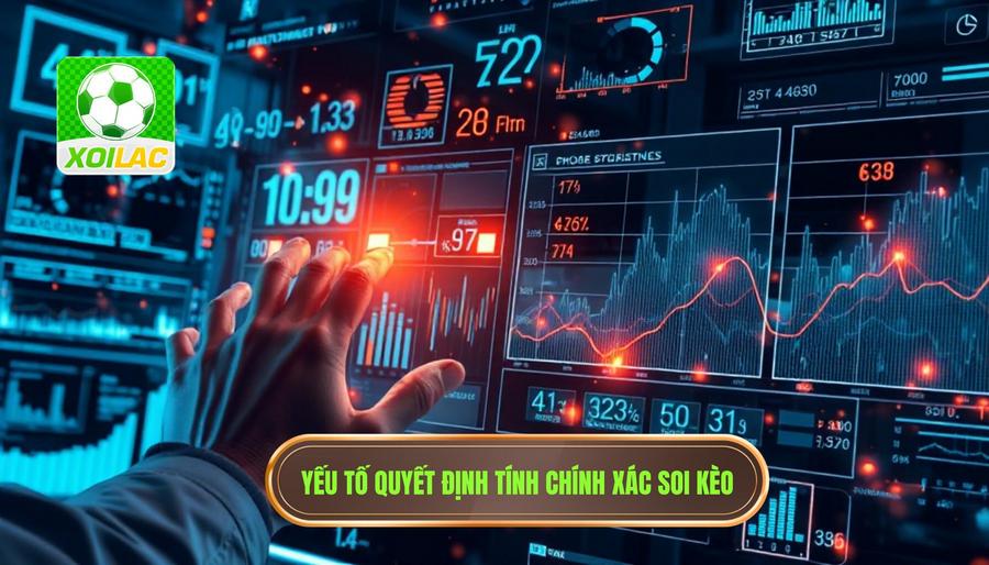 Các yếu tố quyết định tính chính xác khi soi kèo