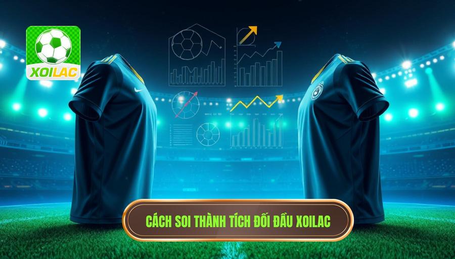 3. Cách khai thác Xoilac thành tích đối đầu hiệu quả nhất 3. Cách khai thác Xoilac thành tích đối đầu hiệu quả nhất