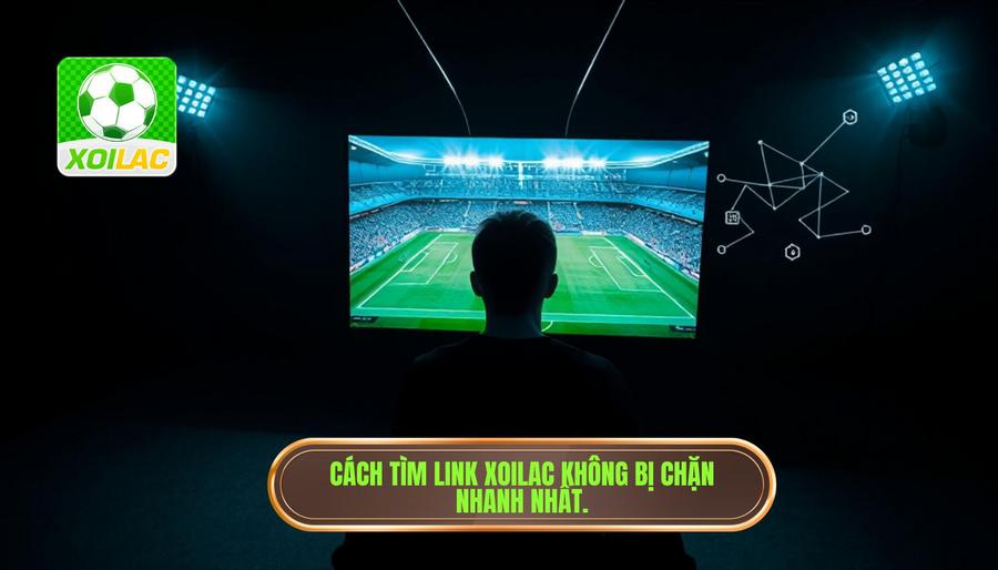 Làm thế nào để tìm được Xoilac link không bị chặn nhanh nhất? Làm thế nào để tìm được Xoilac link không bị chặn nhanh nhất?
